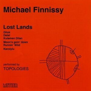 Michael Finnissy - Lost Lands  CD